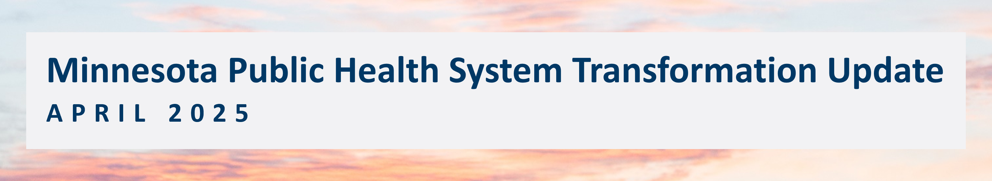 Public Health System Transformation Update, April 2025